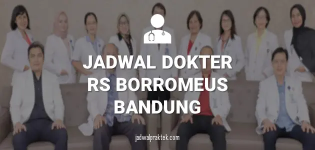 JADWAL DOKTER RS BORROMEUS BANDUNG