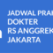 JADWAL PRAKTEK DOKTER RS ANGGREK MAS