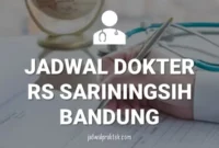 JADWAL DOKTER RS SARININGSIH BANDUNG