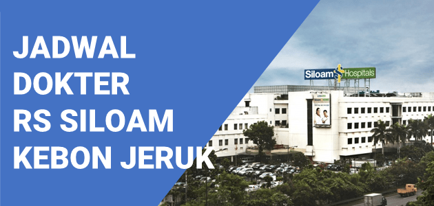 Jadwal Dokter RS Siloam Kebon Jeruk