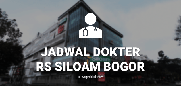JADWAL-DOKTER-SILOAM-BOGOR