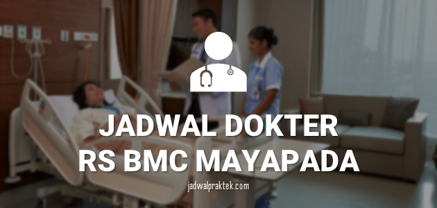 JADWAL-DOKTER-RS-BMC-MAYAPADA-HOSPITAL-BOGOR