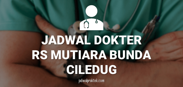 JADWAL-DOKTER-RS-MUTIARA-BUNDA-CILEDUG