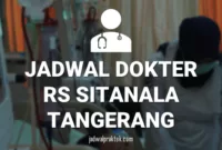 JADWAL-DOKTER-RS-SITANALA-TANGERANG