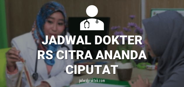 JADWAL-DOKTER-RS-CITRA-ANANDA-CIPUTAT