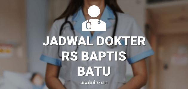 JADWAL DOKTER RS BAPTIS BATU