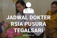 JADWAL DOKTER RSIA PUSURA TEGALSARI