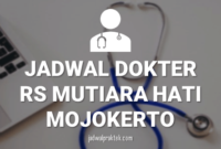 JADWAL DOKTER RS MUTIARA HATI MOJOKERTO