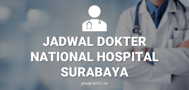 JADWAL DOKTER RS NATIONAL HOSPITAL SURABAYA
