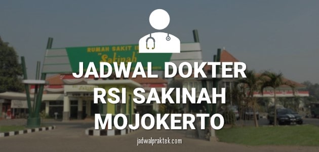 JADWAL DOKTER RSI SAKINAH MOJOKERTO