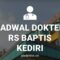 JADWAL DOKTER RS BAPTIS KEDIRI