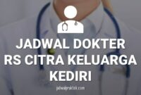 JADWAL DOKTER RS CITRA KELUARGA KEDIRI