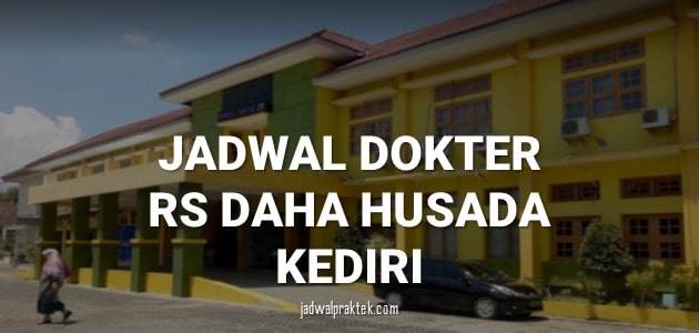 JADWAL DOKTER RS DAHA HUSADA KEDIRI
