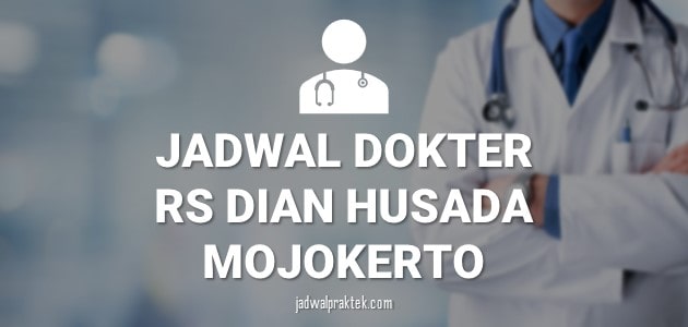 JADWAL DOKTER RS DIAN HUSADA MOJOKERTO