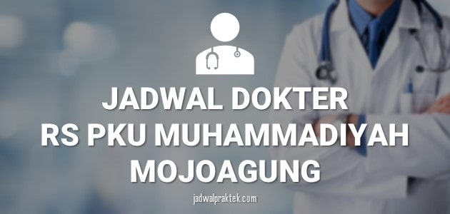 JADWAL DOKTER RS MUHAMMADIYAH MOJOAGUNG