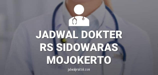 JADWAL DOKTER RS SIDOWARAS MOJOKERTO