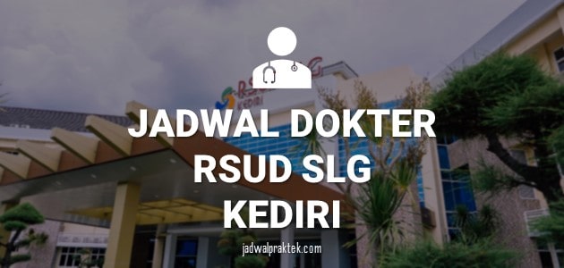 JADWAL DOKTER RSUD SLG KEDIRI