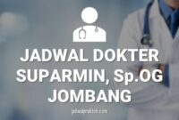 JADWAL DOKTER SUPARMIN JOMBANG