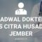 JADWAL DOKTER RS CITRA HUSADA JEMBER