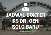 JADWAL DOKTER RS DR OEN SOLO BARU SUKOHARJO