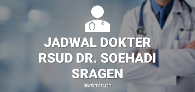 JADWAL DOKTER RSUD DR SOEHADI SRAGEN