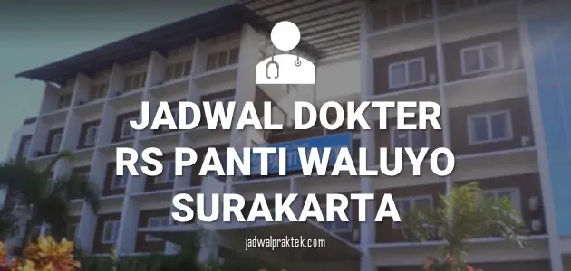 JADWAL DOKTER RS PANTI WALUYO YAKKUM SURAKARTA