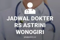 JADWAL DOKTER RS ASTRINI WONOGIRI
