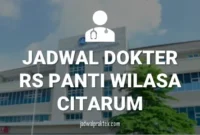 JADWAL DOKTER RS PANTI WILASA CITARUM