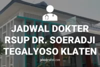JADWAL DOKTER RSUP dr. Soeradji Tirtonegoro Klaten
