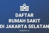 Daftar Rumah Sakit di Jakarta Selatan, Nomor Telp, dan Tipenya (A,B,C,D)