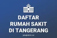 Daftar Rumah Sakit di Tangerang, Nomor Telp, dan Tipenya (A,B,C,D)