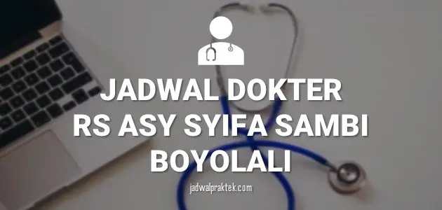 JADWAL DOKTER RS ASSYIFA SAMBI BOYOLALI