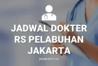 JADWAL DOKTER RS PELABUHAN TANJUNG PRIOK KOJA