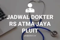 Jadwal Dokter RS Atma Jaya Pluit