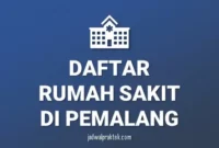 Daftar Rumah Sakit di Pemalang, Nomor Telp, dan Tipenya (A,B,C,D)