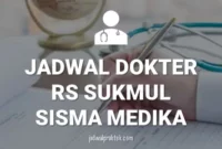 jadwal dokter rs Sukmul Sisma Medika