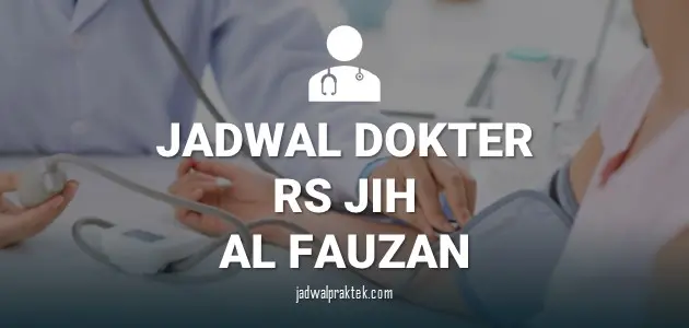 JADWAL DOKTER RS AL FAUZAN JIH KRAMAT JATI