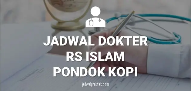 JADWAL DOKTER RS ISLAM JAKARTA PONDOK KOPI