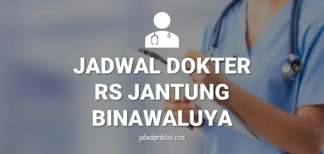 Jadwal Dokter RS Jantung Bina Waluya - Jadwal Praktek