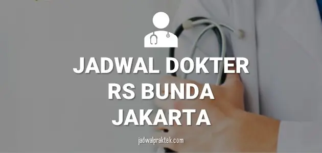 JADAWL DOKTER RS BUNDA MENTENG JAKARTA