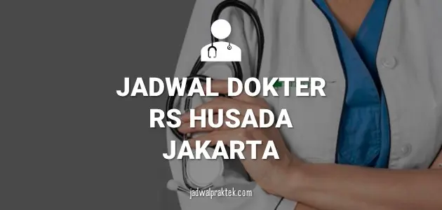 JADWAL DOKTER RS HUSADA JAKARTA PUSAT