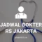 JADWAL DOKTER RS JAKARTA