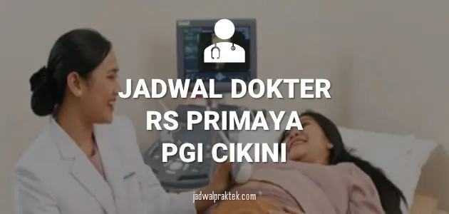 JADWAL DOKTER RS PRIMAYA PGI CIKINI (1)
