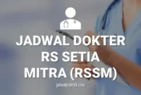 JADWAL DOKTER RS SETIA MITRA RSSM