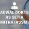 JADWAL DOKTER RS SETIA MITRA RSSM