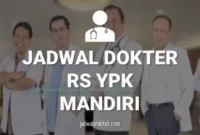 JADWAL DOKTER RS YPK MANDIRI