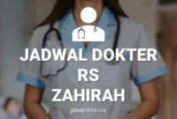 JADWAL DOKTER RS ZAHIRAH JAGAKARSA