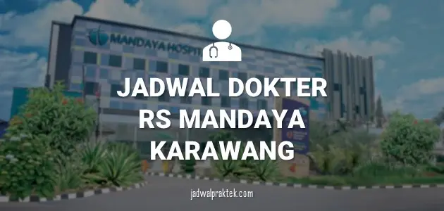 JADWAL DOKTER RS MANDAYA KARAWANG