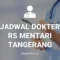 JADWAL DOKTER RS MENTARI TANGERANG