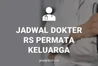 JADWAL DOKTER RS PERMATA KELUARGA KARAWANG